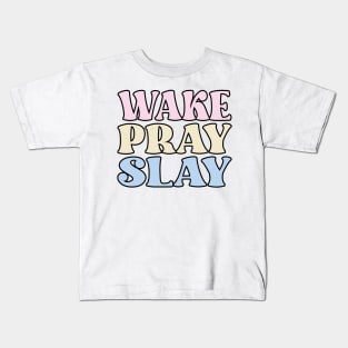 Wake Pray Slay Christian Quote Kids T-Shirt